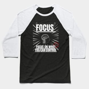 Focus On What You Can Control Baseball T-Shirt